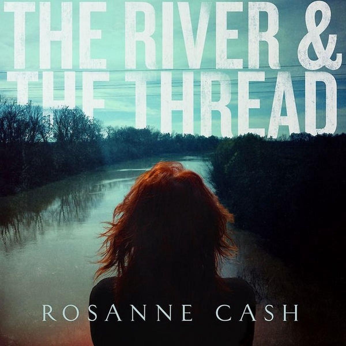 Rosanne Cash – River & the Thread (LP)