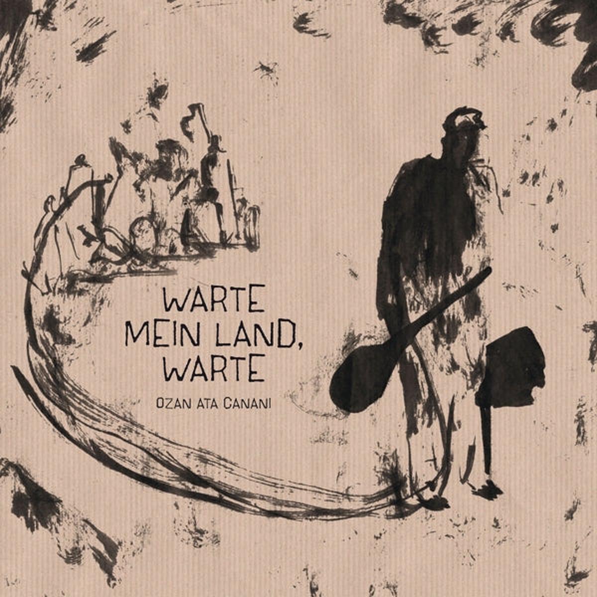 Ozan Ata Canani – Warte Mein Land, Warte (LP)