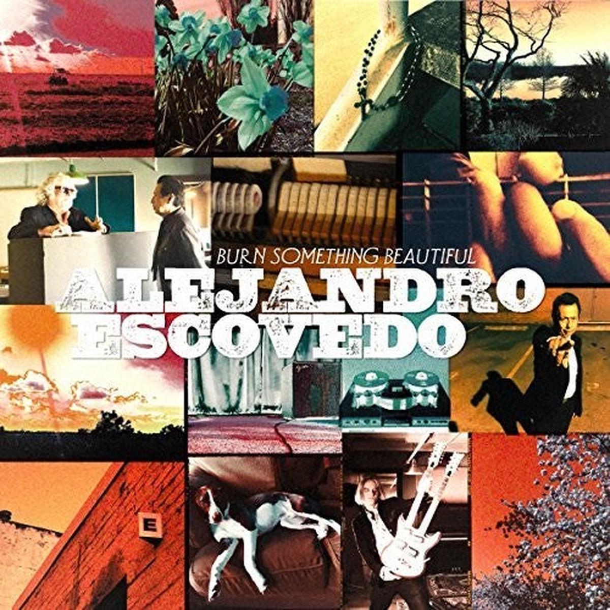 Alejandro Escovedo: Burn Something Beautiful – VINYL LP