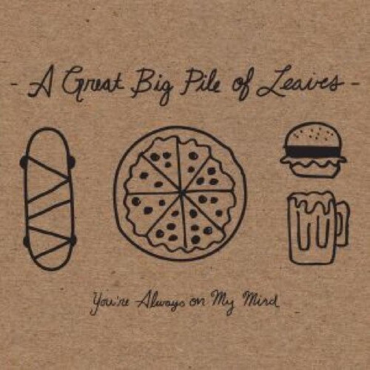 A Great Big Pile of Leaves: You’re Always On My Mind – VINYL LP