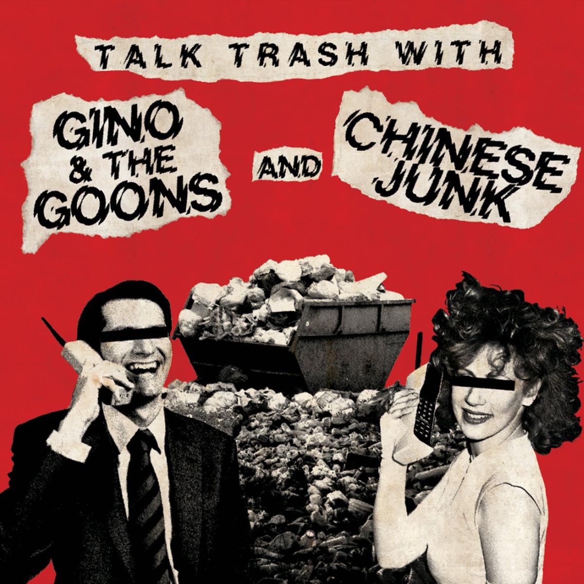 Gino And The Goons & Chinese Junk – Talk Trash With (LP)
