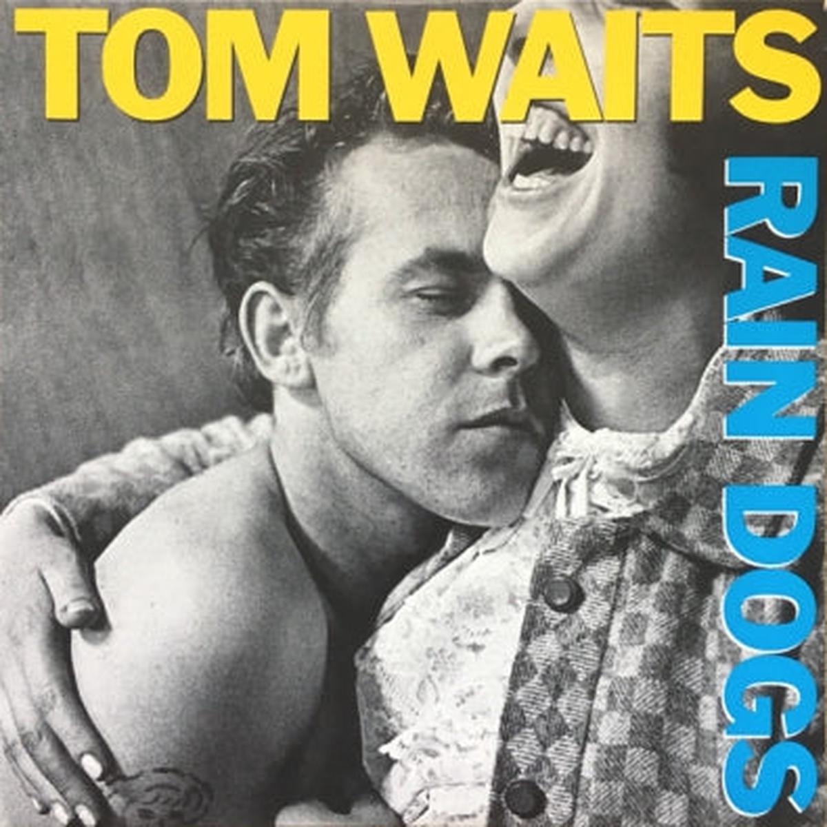 TOM WAITS – Rain Dogs