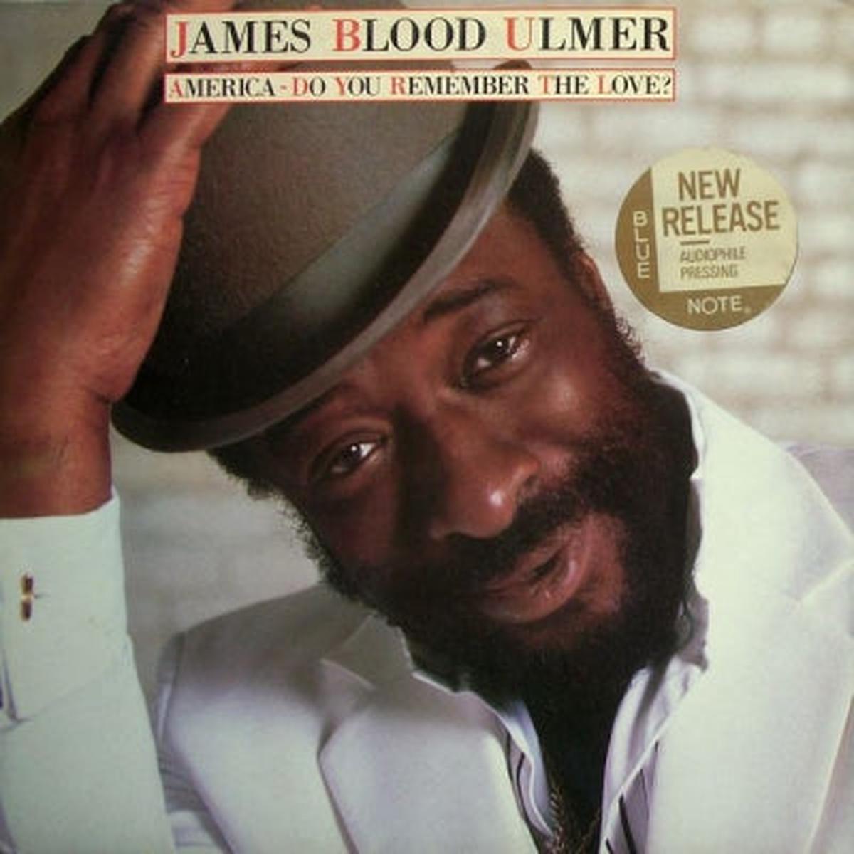 JAMES ‘BLOOD’ ULMER – America – Do You Remember The Love?