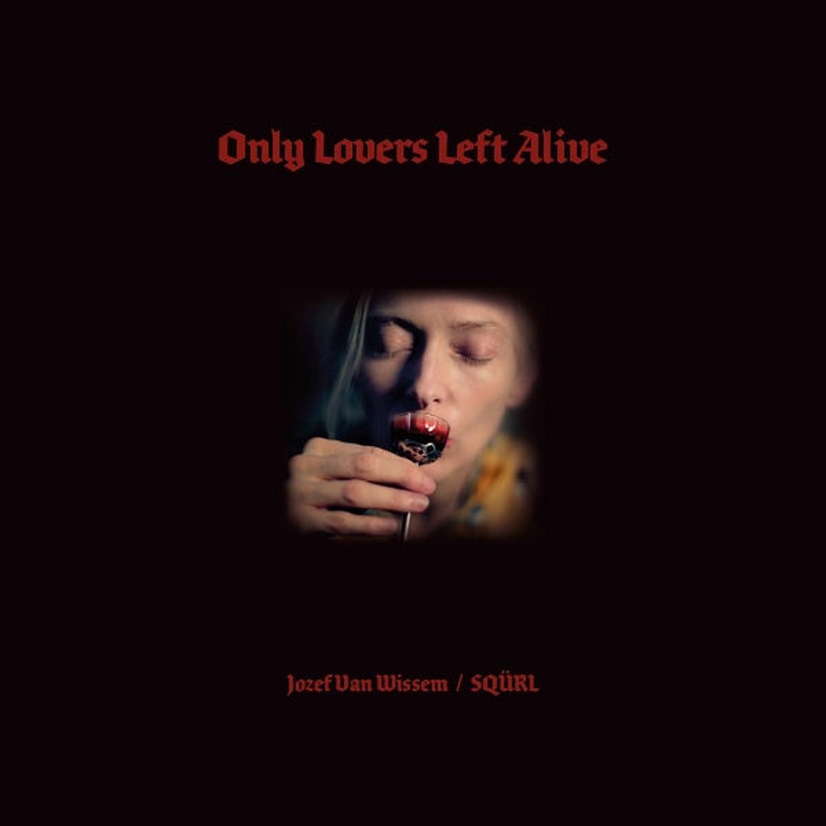 Squrl & Jozef Van Wissem – Only Lovers Left Alive (2 LPs)