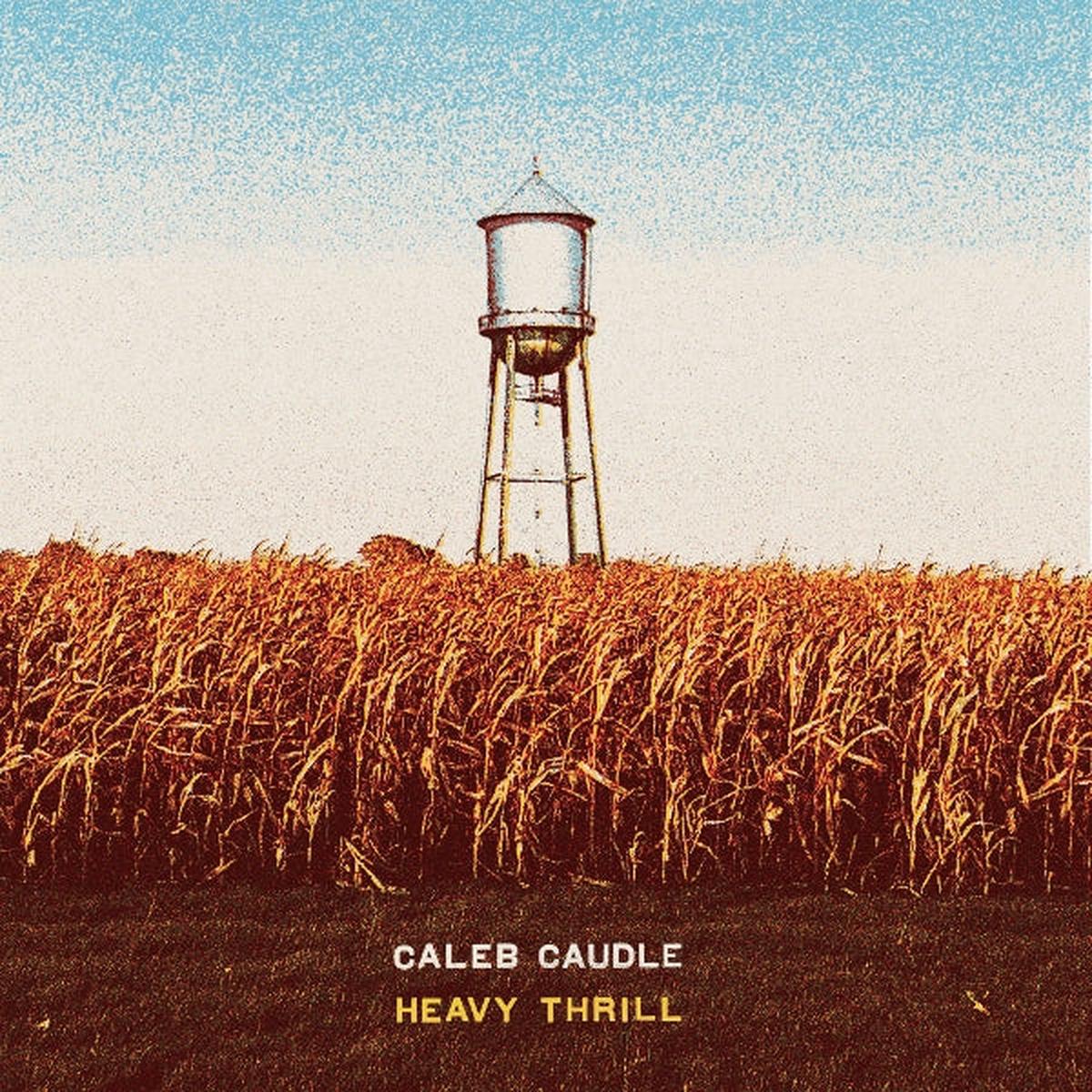 Caleb Caudle – Heavy Thrill (LP)