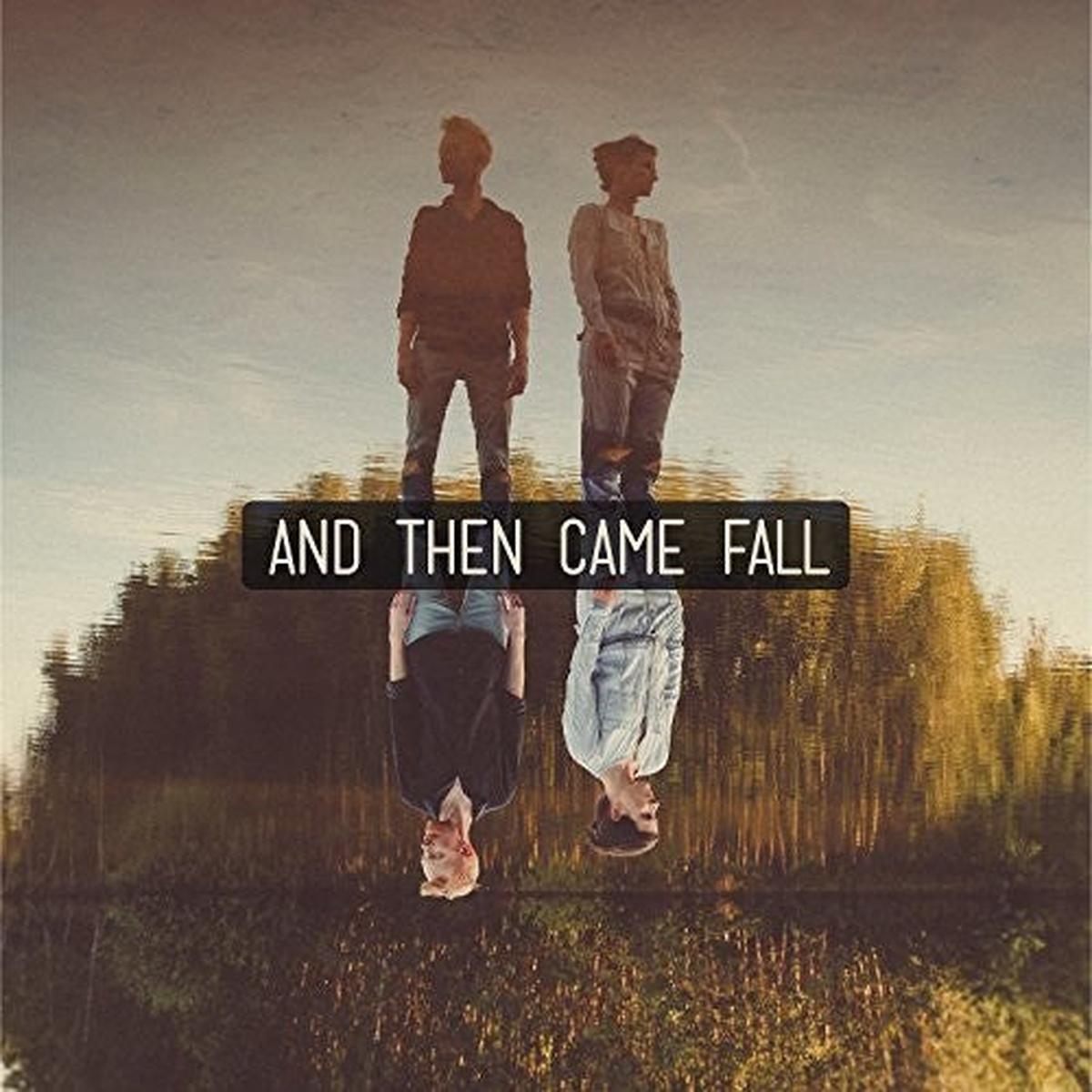 & Then Came Fall: And Then Came Fall - VINYL LP