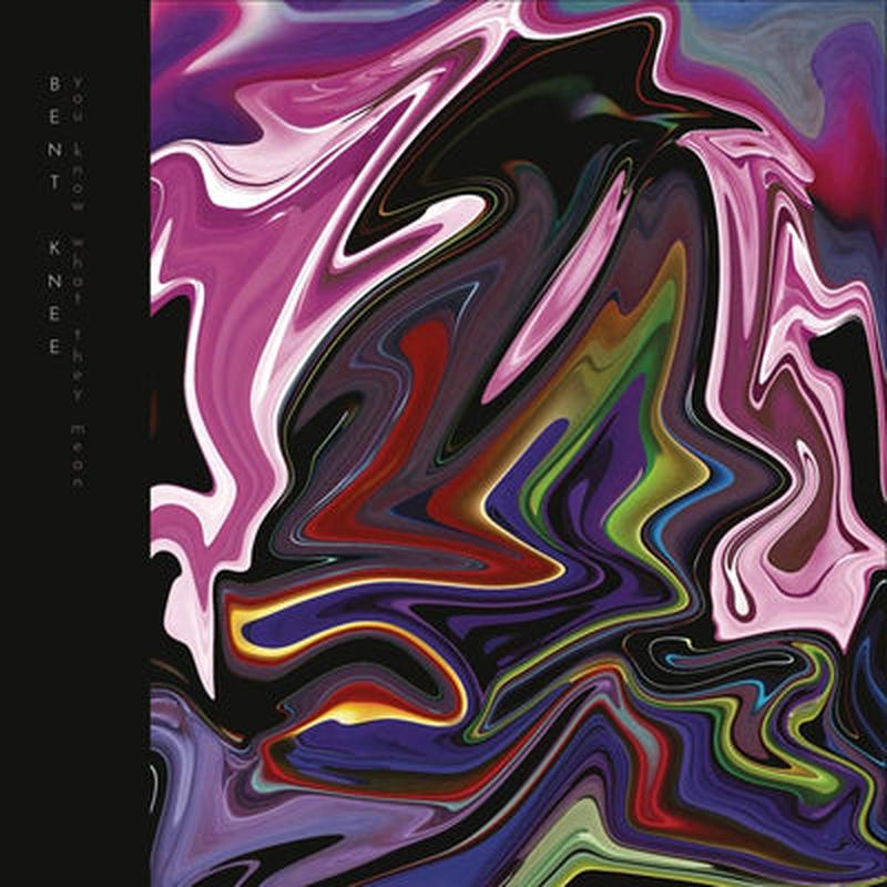 You Know What They Mean:   - Bent Knee [VINYL]