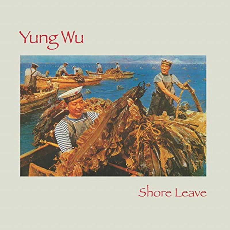 Yung Wu - Shore Leave [VINYL]